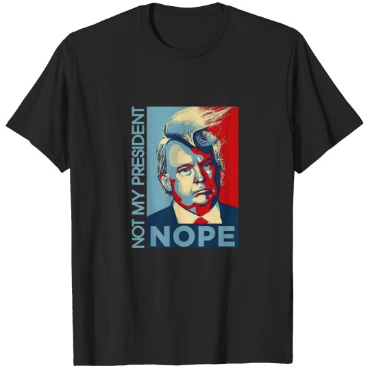 Discover Not My President Trump Shirt T-Shirts