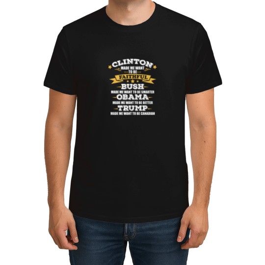 Discover Trump Makes Me Want To Be Canadian Funny Anti Trump T-Shirt 2863 T-Shirts