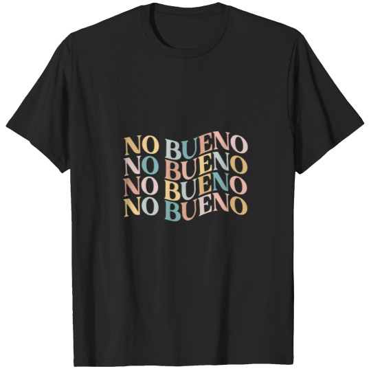 Discover No bueno Active(1) T-Shirts