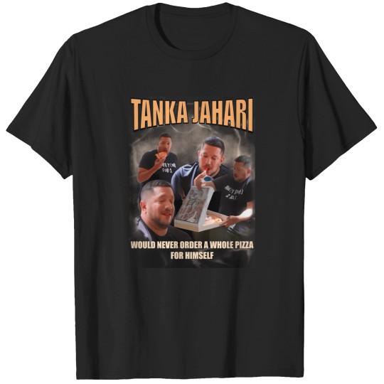 Discover Tanka Jahari Would Never T-Shirts
