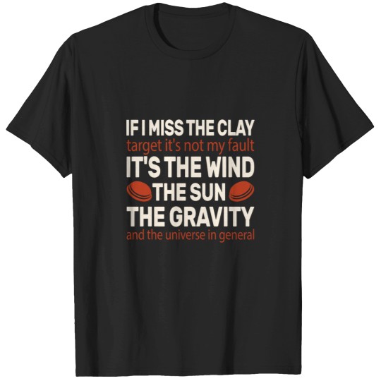 Discover Funny Clay Pigeon Quote Clay Pigeon Shooter Trap Shooting T-Shirts