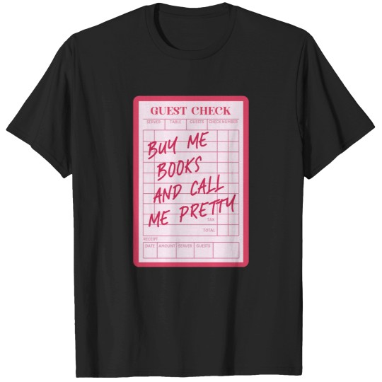 Discover Guest Check Buy Me Books And Call Me Pretty Pink Kindle Bookish for Book Lover T-Shirts