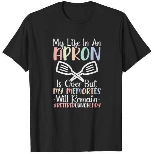 Discover Retired Lunch Lady Lunch Boss Cafeteria Worker Retirement 1 T-Shirts