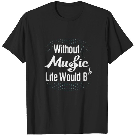 Discover womens without music life would b flat musical note T-Shirts