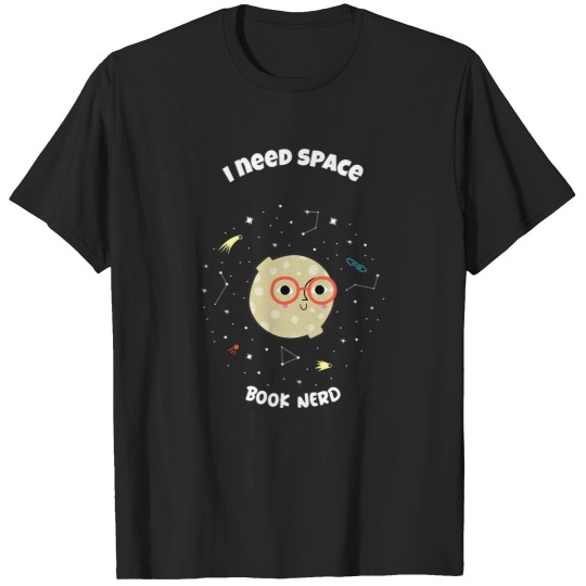 Discover I Need Space   Book Nerd T-Shirts