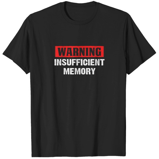 Discover Warning Insufficient Memory Funny TShirt T-Shirts