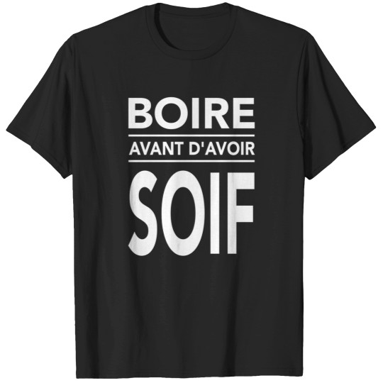 Discover Drink Before You Thirst Humor Funny Aperitif T-Shirts
