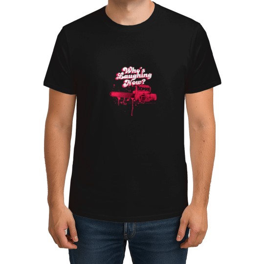 Discover Who_s Laughing Now, Evil Dead Horror Chainsaw Laugh T-Shirts