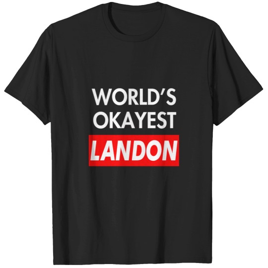 Discover Landon Name Worlds okayest Landon T-Shirts