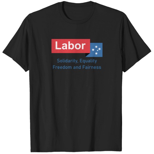 Discover Labor - Solidarity Equality Freedom And Fairness 5310 T-Shirts