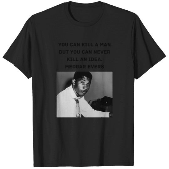 Discover Medgar Evers Quote 6910 T-Shirts