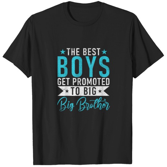 Discover The best Boys get promoted to Big Brother T-Shirts