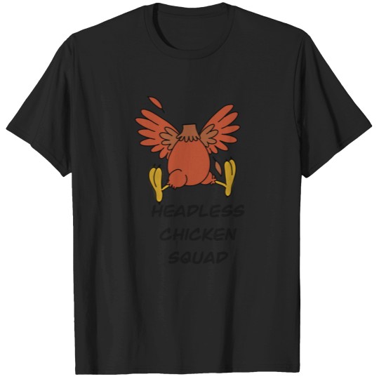 Discover Headless Chicken Squad T-Shirts