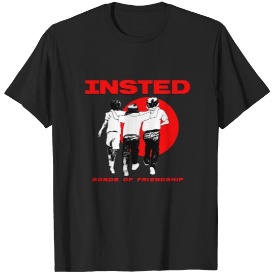 Discover Insted Bonds Of Friendship T-Shirts