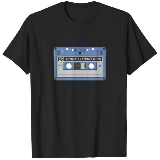 Discover I Miss The 80S When I DidnT Exist 1 T-Shirts
