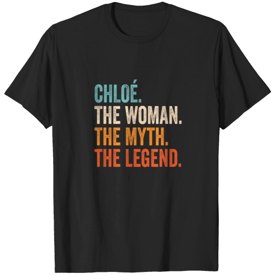 Discover Chlo The Woman The Myth The Legend First Name Ch T-Shirts
