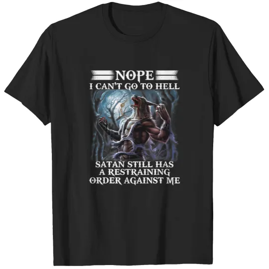 Discover Wolves wolfs wolfs Nope I Cant Go To Hell Satan Still Has A Restraining Coyote Coyote T-Shirts