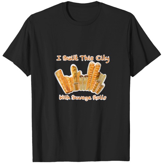 Discover Yes Mate! I Built This City With Sausage Rolls, Sausage Roll Cityscape T-Shirts