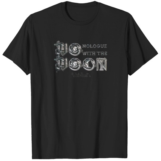 Discover Fear And Hunger Monologue With The Moon T-Shirts