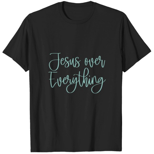 Discover jesus over everything 1 T-Shirts