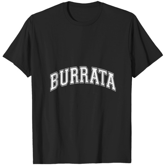 Discover burrata university funny food basic T-Shirts