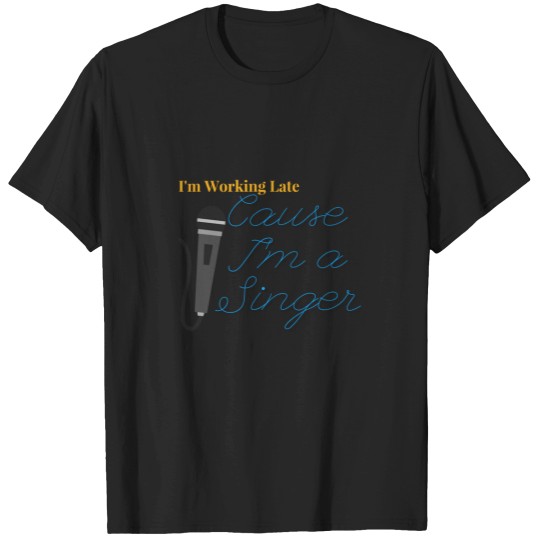 Discover I'M Working Late (1) T-Shirts
