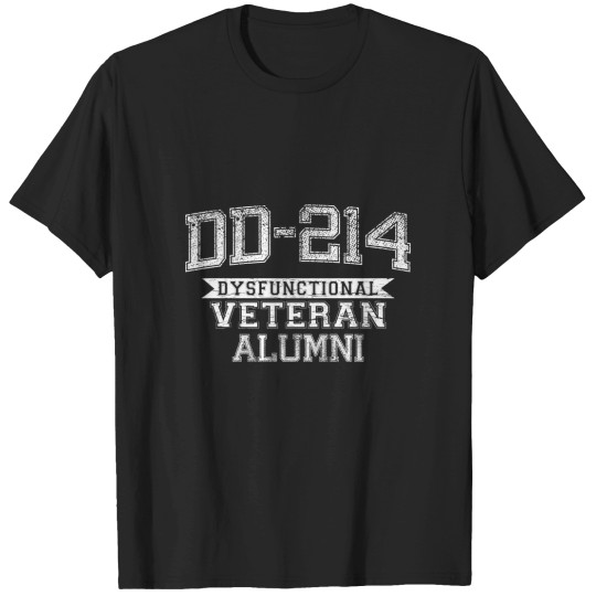 Discover Dd-214 Dysfunctional Veteran Alumni T-Shirts