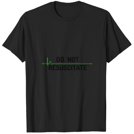 Discover Do Not Resuscitate (Dark) T-Shirts