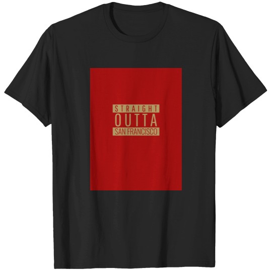 Discover Straight Outta San Francisco footballs T-Shirts