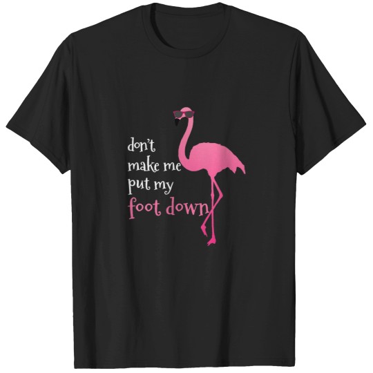 Discover Womens Dont Make Me Put My Foot Down Funny Flami T-Shirts