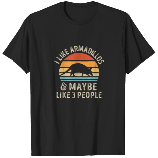 Discover I Like Armadillos and Maybe 3 People Armadillo L T-Shirts