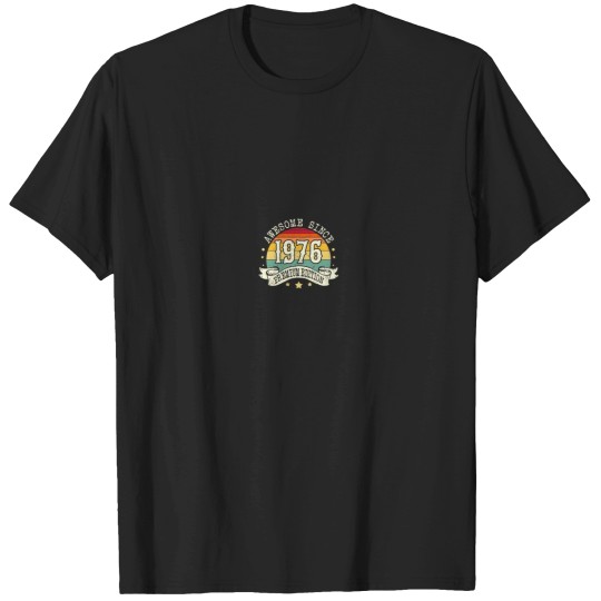 Discover 1976 Birthday Awesome Premium Edition Born In 19 T-Shirts