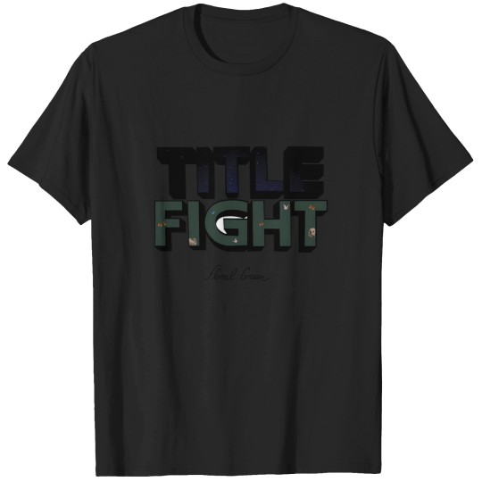 Discover title fight 13 T-Shirts