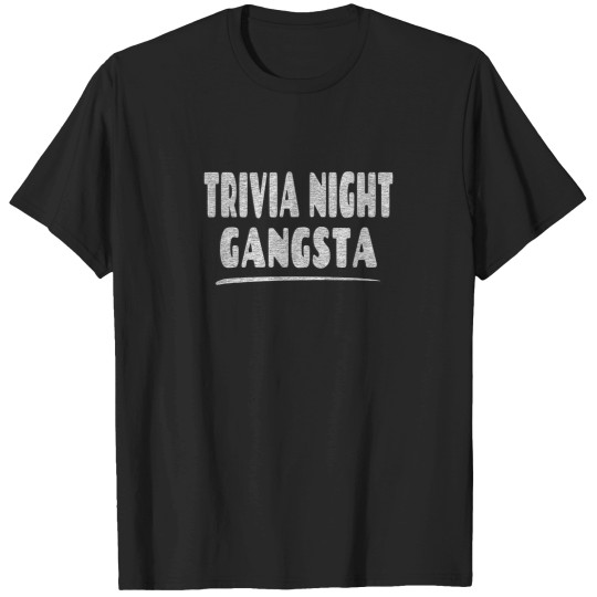Discover Trivia Night Gangsta Fun Trivia Night Game Lover T-Shirts