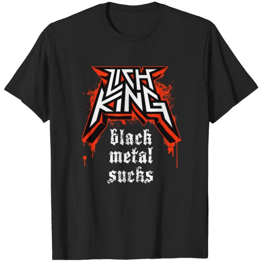 Discover Lich King  Black Metal Sucks T-Shirts
