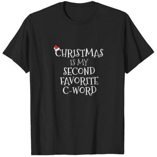 Discover Womens Christmas Is My Second Favorite C Word Of T-Shirts