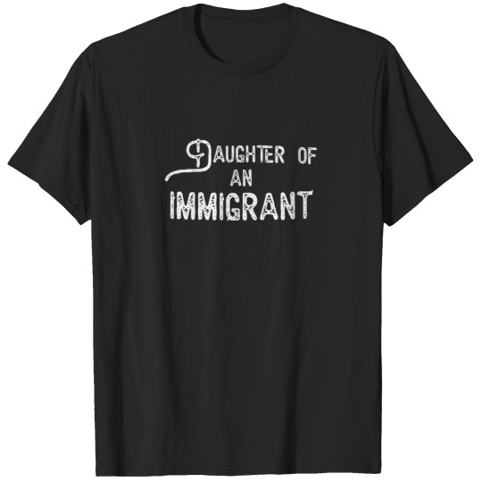 Discover Womens Daughter of an Immigrant VNeck T-Shirts