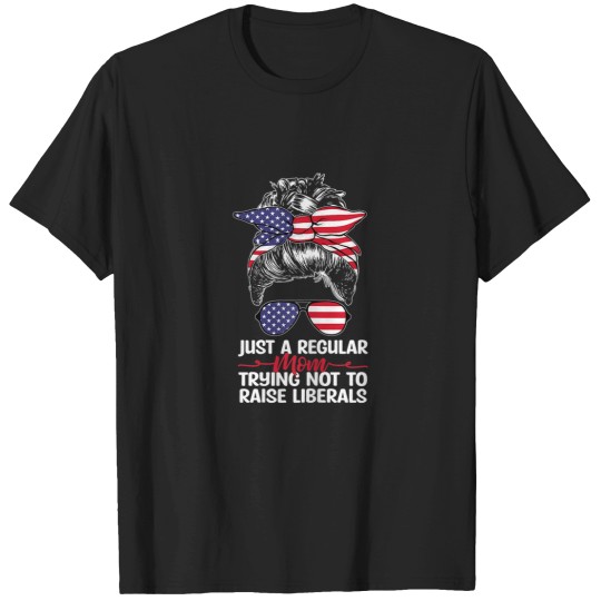 Discover Womens Just A Regular Mom Trying Not To Raise Li T-Shirts