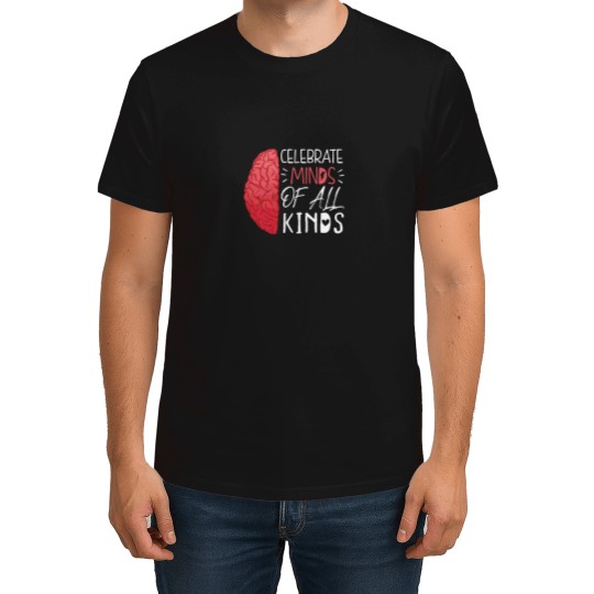 Discover funnys Celebrate Minds Of All Kinds T-Shirts