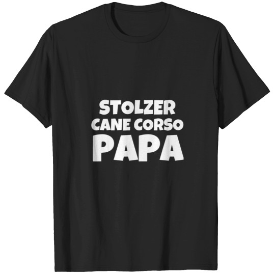 Discover Stolzer Cane Corso Papa T-Shirts