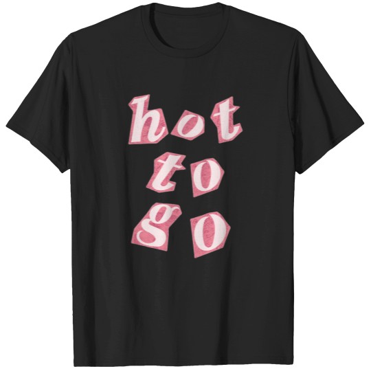 Discover Hot To Go (40) T-Shirts