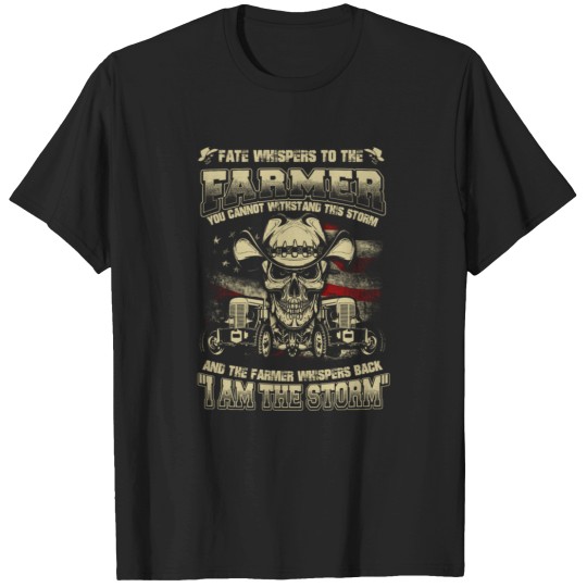 Discover Farmer - Whisper back I am the storm T-Shirts