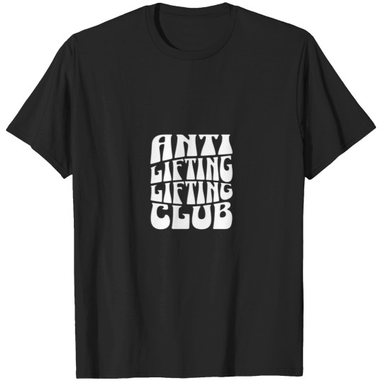 Discover Anti  Lifting Club T-Shirts