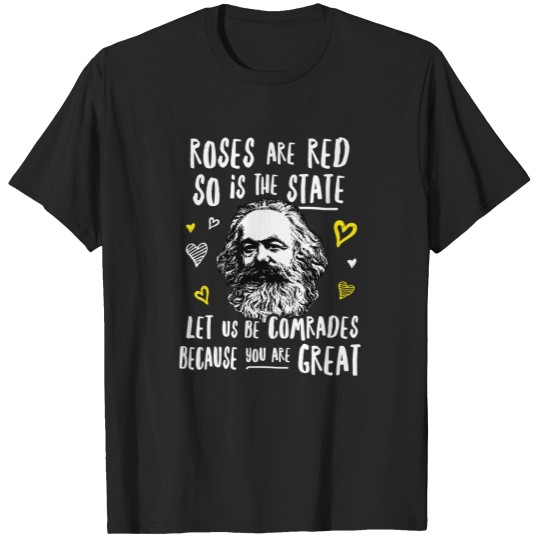Discover Roses Are Red So Is The State Let Us Be Comrades Because You Are Great T-Shirts