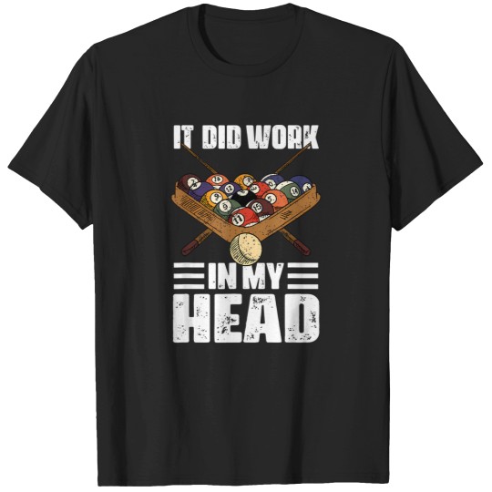 Discover Billiards It Worked Shooting Pool Trick Shot 9 Ball Joke Tee T-Shirt T-Shirts