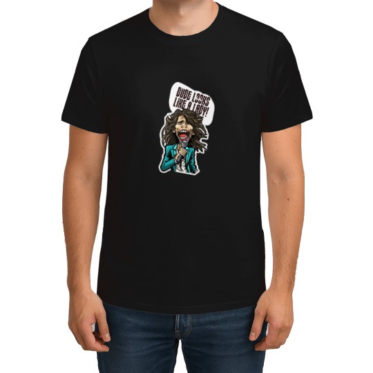 Discover Dude looks like a lady! T-Shirts