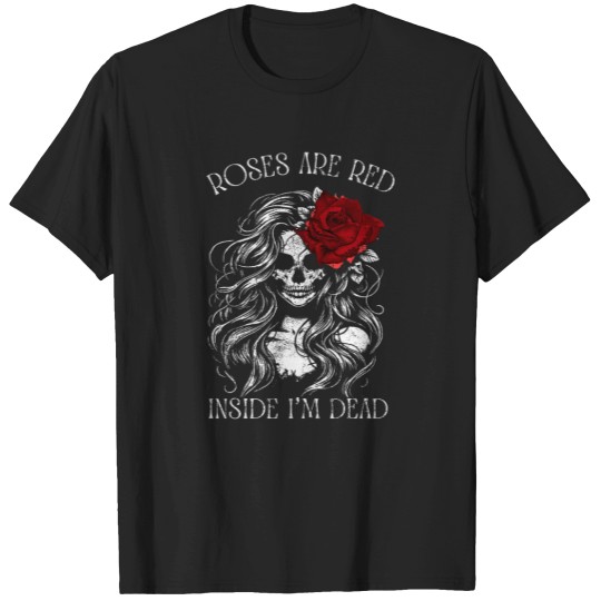 Discover Roses Are Red Inside I Am Dead Sceleton T-Shirts
