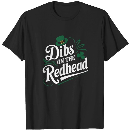 Discover Dibs On The Redhead Funny St Patricks Day T-Shirt T-Shirts