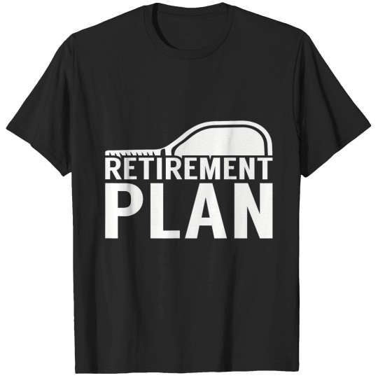 Discover s funny pickleball retiret plan pickleball player T-Shirts