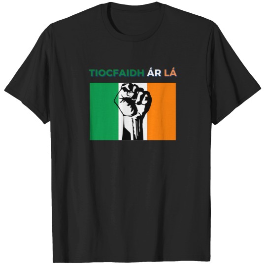 Discover Tiocfaidh-R-L---Irish-Flag-Green-White-Orange-Raised-Fist-Our-Day-Will-ComeT-Shirt T-Shirts